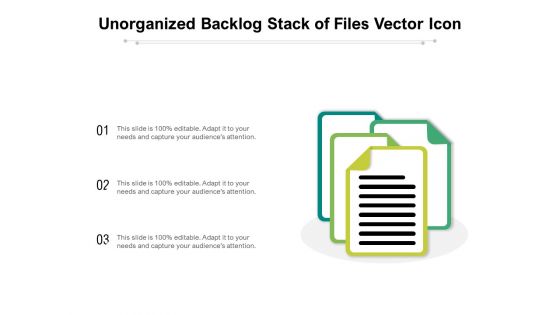 Unorganized Backlog Stack Of Files Vector Icon Ppt PowerPoint Presentation Portfolio Deck PDF Unorganized Backlog Stack Of Files Vector Icon Ppt PowerPoint Presentation Portfolio Deck PDF