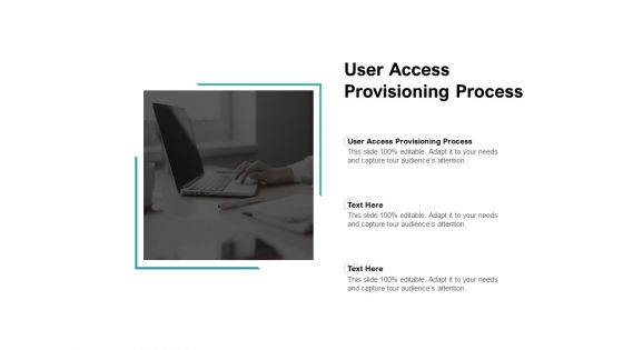 User Access Provisioning Process Ppt PowerPoint Presentation Example Cpb