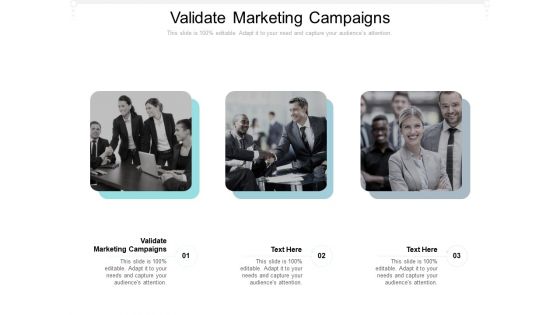 Validate Marketing Campaigns Ppt PowerPoint Presentation Design Templates Cpb Pdf