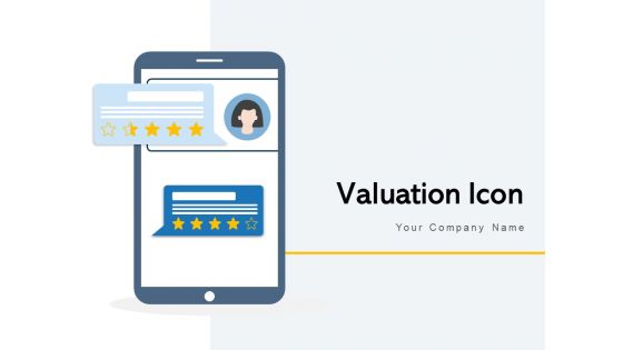 Valuation Icon Business Rating Business Review Ppt PowerPoint Presentation Complete Deck