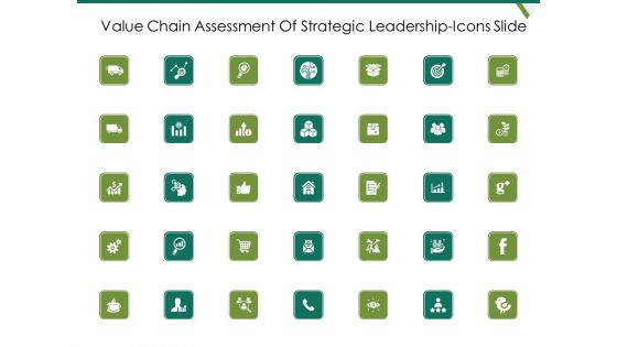 Value Chain Assessment Of Strategic Leadership Icons Slide Ppt PowerPoint Presentation Show Structure PDF