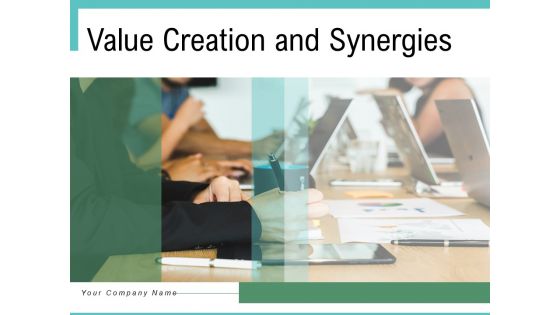 Value Creation And Synergies Process Transformation Opportunities Ppt PowerPoint Presentation Complete Deck