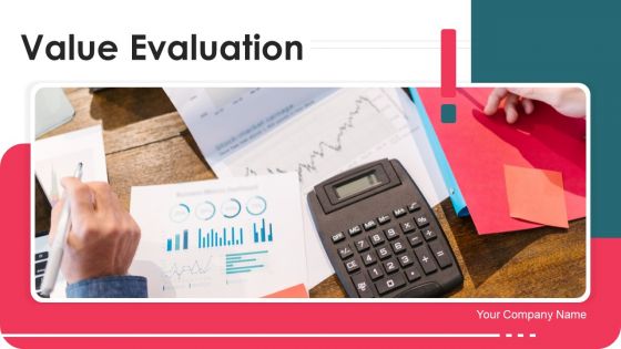 Value Evaluation Ppt PowerPoint Presentation Complete With Slides