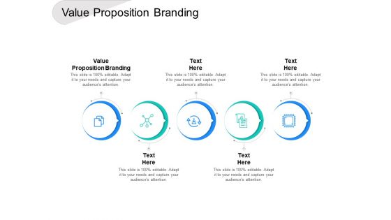 Value Proposition Branding Ppt PowerPoint Presentation Gallery Inspiration Cpb