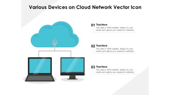 Various Devices On Cloud Network Vector Icon Ppt PowerPoint Presentation File Slide Portrait PDF