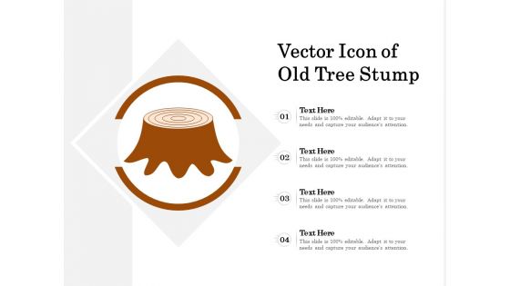 Vector Icon Of Old Tree Stump Ppt PowerPoint Presentation Icon Ideas PDF