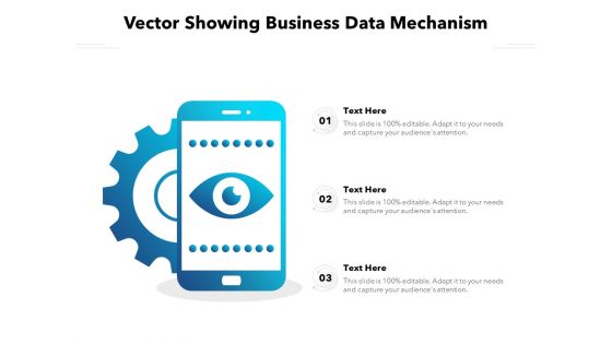 Vector Showing Business Data Mechanism Ppt PowerPoint Presentation Model Smartart PDF