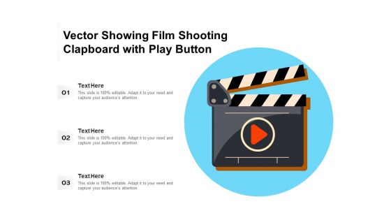 Vector Showing Film Shooting Clapboard With Play Button Ppt PowerPoint Presentation File Model PDF