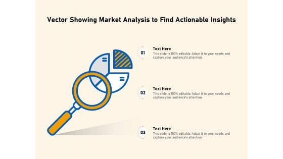 Vector Showing Market Analysis To Find Actionable Insights Ppt PowerPoint Presentation Professional Graphics Example PDF