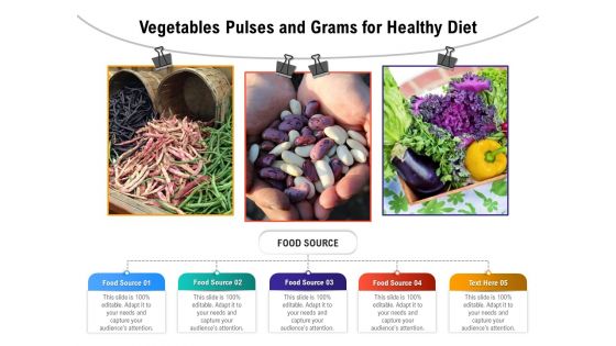 Vegetables Pulses And Grams For Healthy Diet Ppt PowerPoint Presentation Professional Visuals PDF
