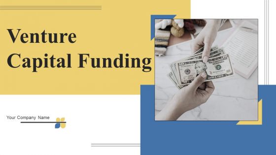 Venture Capital Funding Ppt PowerPoint Presentation Complete Deck With Slides Venture Capital Funding Ppt PowerPoint Presentation Complete Deck With Slides