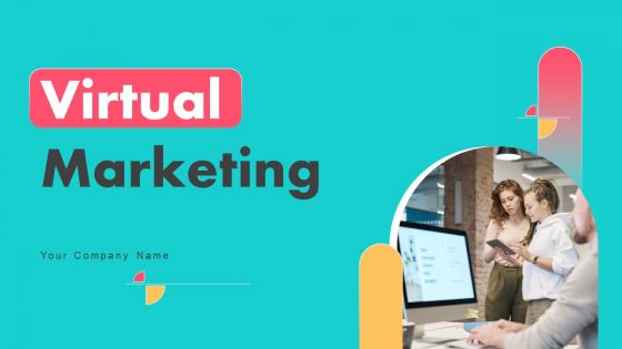 Virtual Marketing Ppt PowerPoint Presentation Complete Deck With Slides Virtual Marketing Ppt PowerPoint Presentation Complete Deck With Slides