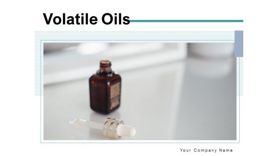 Volatile Oils Volatile Oils Essential Oils Ppt PowerPoint Presentation Complete Deck