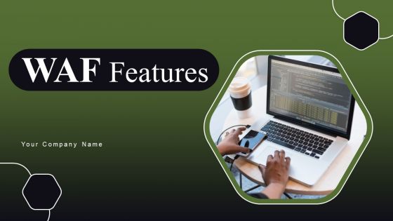 WAF Features Ppt PowerPoint Presentation Complete Deck With Slides