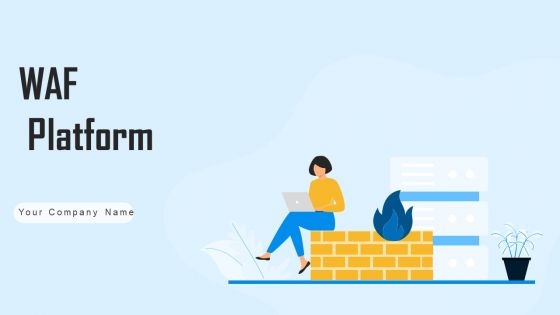 WAF Platform Ppt PowerPoint Presentation Complete With Slides