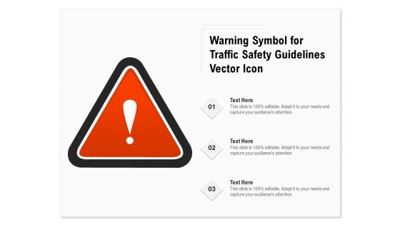 Warning Symbol For Traffic Safety Guidelines Vector Icon Ppt PowerPoint Presentation Gallery Graphics Pictures PDF