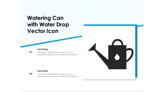 Watering Can With Water Drop Vector Icon Ppt PowerPoint Presentation Pictures Topics PDF