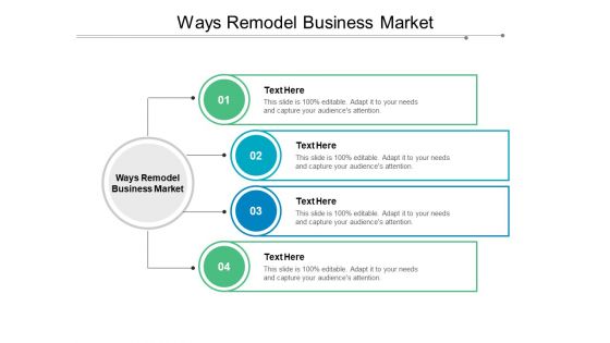 Ways Remodel Business Market Ppt PowerPoint Presentation Inspiration Professional Cpb