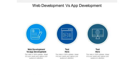 Web Development Vs App Development Ppt PowerPoint Presentation Pictures Icon Cpb