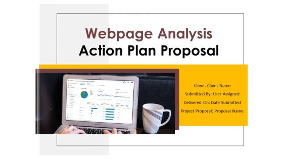 Webpage Analysis Action Plan Proposal Ppt PowerPoint Presentation Complete Deck With Slides