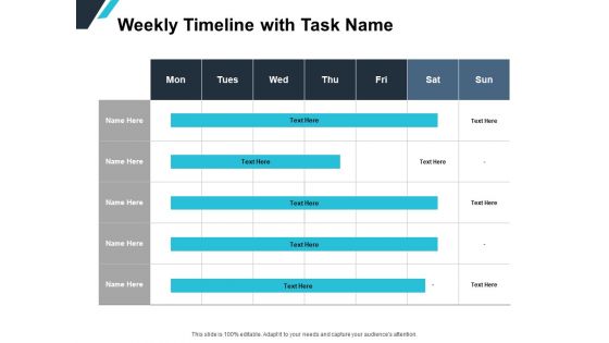Weekly Timeline With Task Name Ppt PowerPoint Presentation Professional Clipart