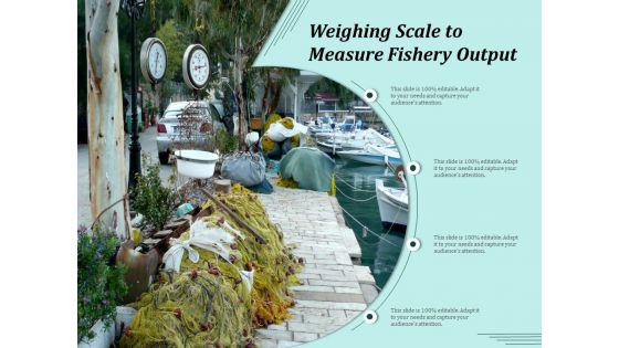 Weighing Scale To Measure Fishery Output Ppt PowerPoint Presentation Summary Deck PDF