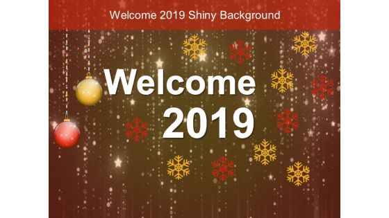 Welcome 2019 Shiny Background Ppt Powerpoint Presentation Ideas Pictures