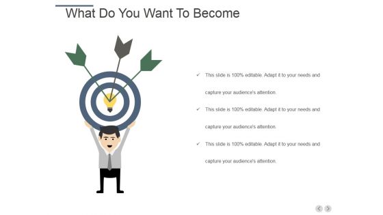What Do You Want To Become Ppt PowerPoint Presentation Portfolio Themes