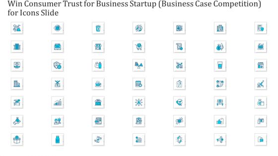 Win Consumer Trust For Business Startup Business Case Competition For Icons Slide Graphics PDF