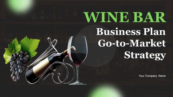 Wine Bar Business Plan Go To Market Strategy Wine Bar Business Plan Go To Market Strategy