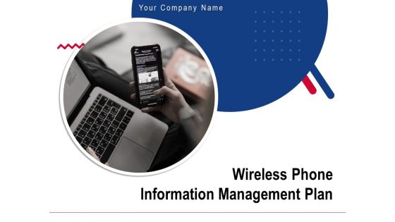 Wireless Phone Information Management Plan Ppt PowerPoint Presentation Complete Deck With Slides