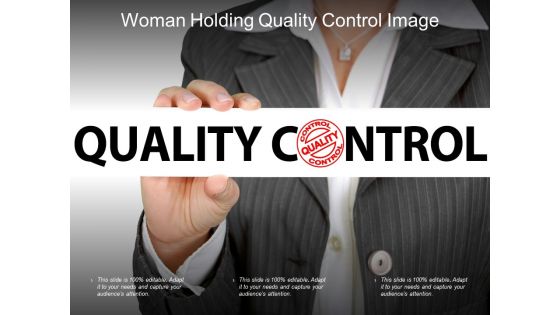 Woman Holding Quality Control Image Ppt PowerPoint Presentation Gallery Deck Woman Holding Quality Control Image Ppt PowerPoint Presentation Gallery Deck