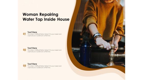 Woman Repairing Water Tap Inside House Ppt PowerPoint Presentation Portfolio Information PDF