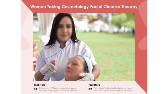 Woman Taking Cosmetology Facial Cleanse Therapy Ppt PowerPoint Presentation File Slideshow PDF