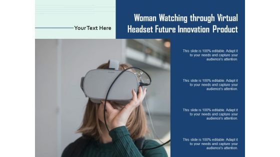 Woman Watching Through Virtual Headset Future Innovation Product Ppt PowerPoint Presentation Show Example PDF