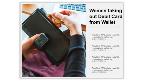 Women Taking Out Debit Crad From Wallet Ppt PowerPoint Presentation Infographics Design Ideas