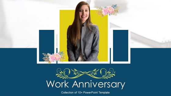Work Anniversary Ppt PowerPoint Presentation Complete Deck With Slides