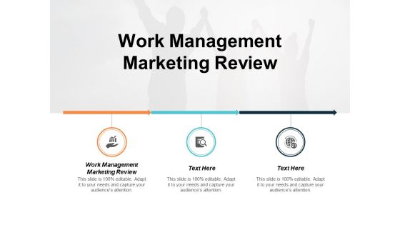 Work Management Marketing Review Ppt PowerPoint Presentation Outline File Formats Cpb