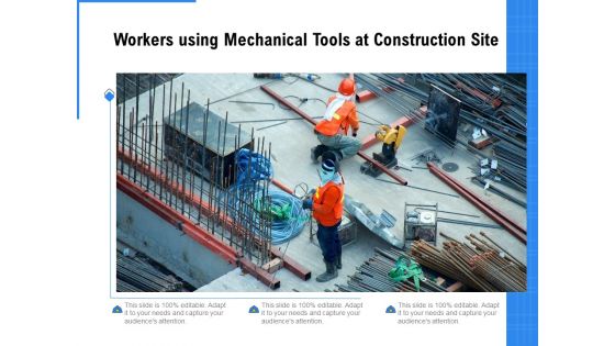 Workers Using Mechanical Tools At Construction Site Ppt PowerPoint Presentation Show Topics PDF