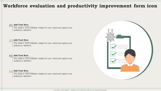 Workforce Evaluation And Productivity Improvement Form Icon Ppt PowerPoint Presentation Styles Design Inspiration PDF Workforce Evaluation And Productivity Improvement Form Icon Ppt PowerPoint Presentation Styles Design Inspiration PDF