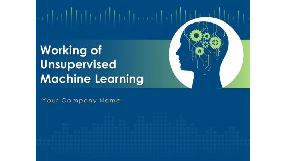 Working Of Unsupervised Machine Learning Ppt PowerPoint Presentation Complete Deck With Slides