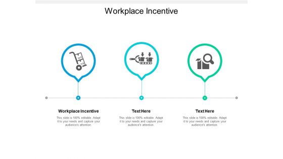 Workplace Incentive Ppt PowerPoint Presentation Outline Influencers Cpb