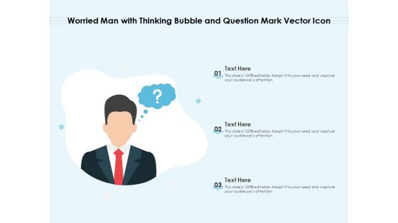 Worried Man With Thinking Bubble And Question Mark Vector Icon Ppt PowerPoint Presentation File Deck PDF