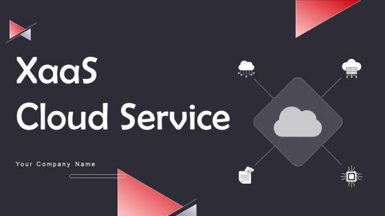 Xaas Cloud Service Ppt PowerPoint Presentation Complete Deck With Slides