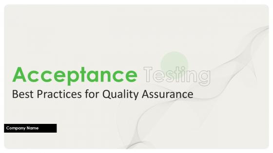 Acceptance Testing Best Practices for Quality Assurance PPT Example