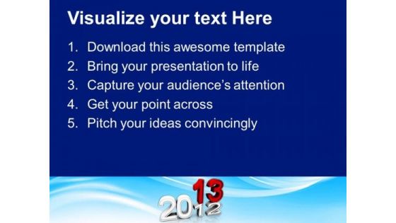 Advent Of 2013 New Year Business PowerPoint Templates Ppt Backgrounds For Slides 1212