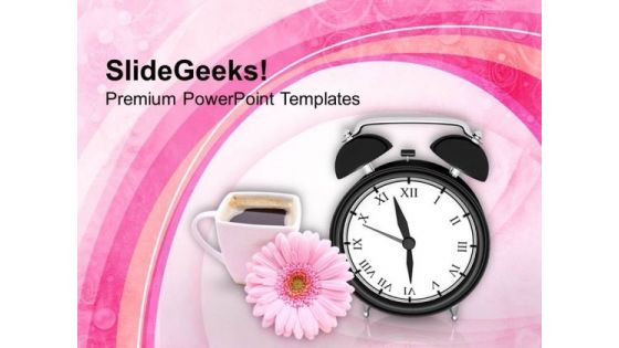 Alarm Clock With Beautiful Flower Mug PowerPoint Templates Ppt Backgrounds For Slides 0313