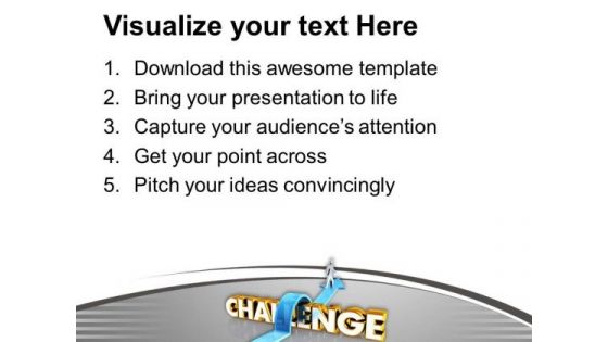 Always Accept Challenges In Business PowerPoint Templates Ppt Backgrounds For Slides 0613