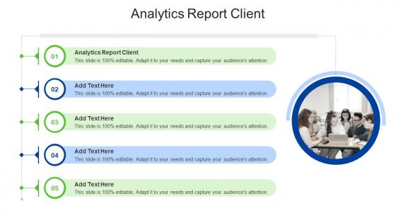 Analytics Report Client In Powerpoint And Google Slides Cpb
