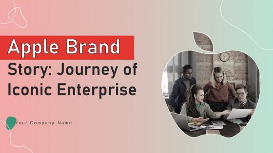 Apple Brand Story Journey Of Iconic Enterprise Ppt Powerpoint Presentation Complete Deck With Slides